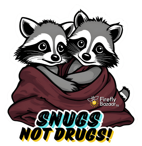 Snugs not Drugs Stickers - FireflyBazaarTX