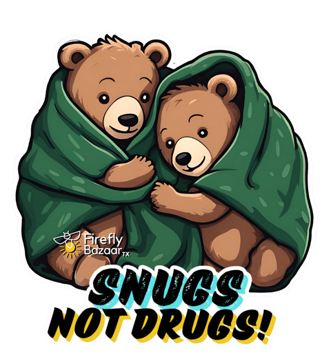 Snugs not Drugs Stickers - FireflyBazaarTX