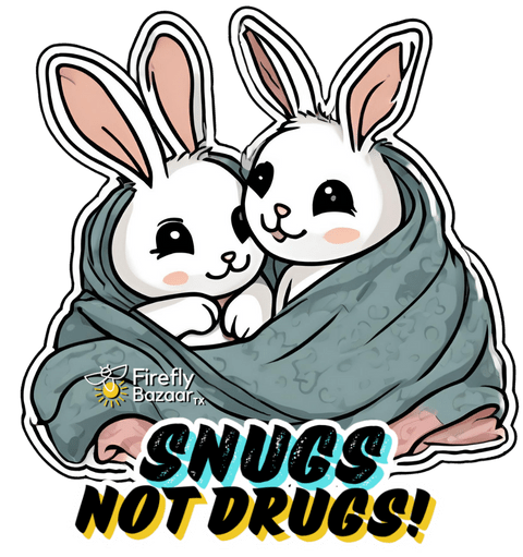 Snugs not Drugs Stickers - FireflyBazaarTX
