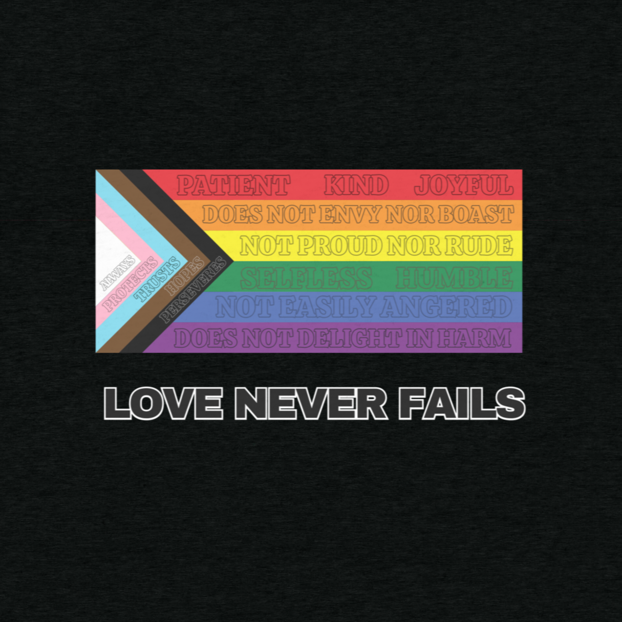 Love Never Fails T-shirt